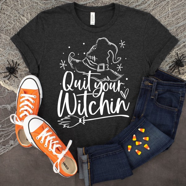 Quit Your Witched Shirt