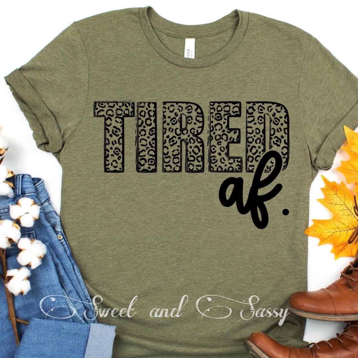 Tired AF Shirt