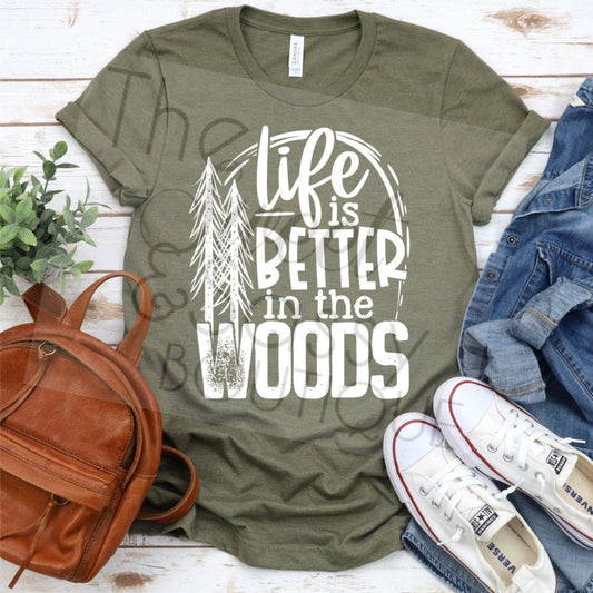 Life is better in the woods Shirt