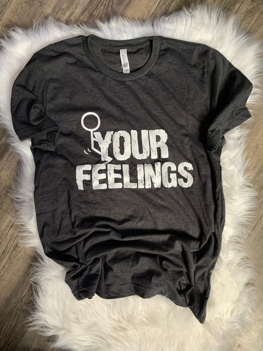 F... your feelings graphic tee