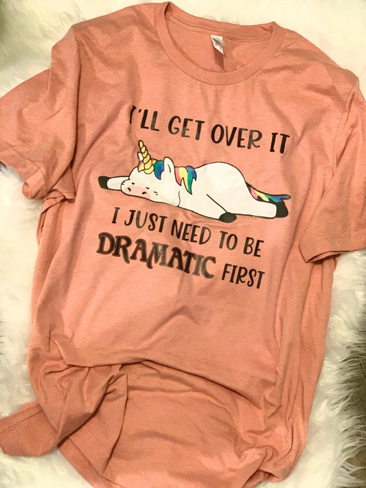 I’ll get over it Shirt